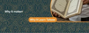 Why Learn Tafseer
